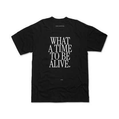 What a Time to be Alive T-Shirt