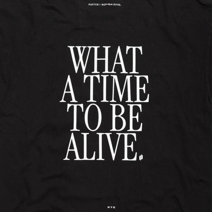 What a Time to be Alive T-Shirt